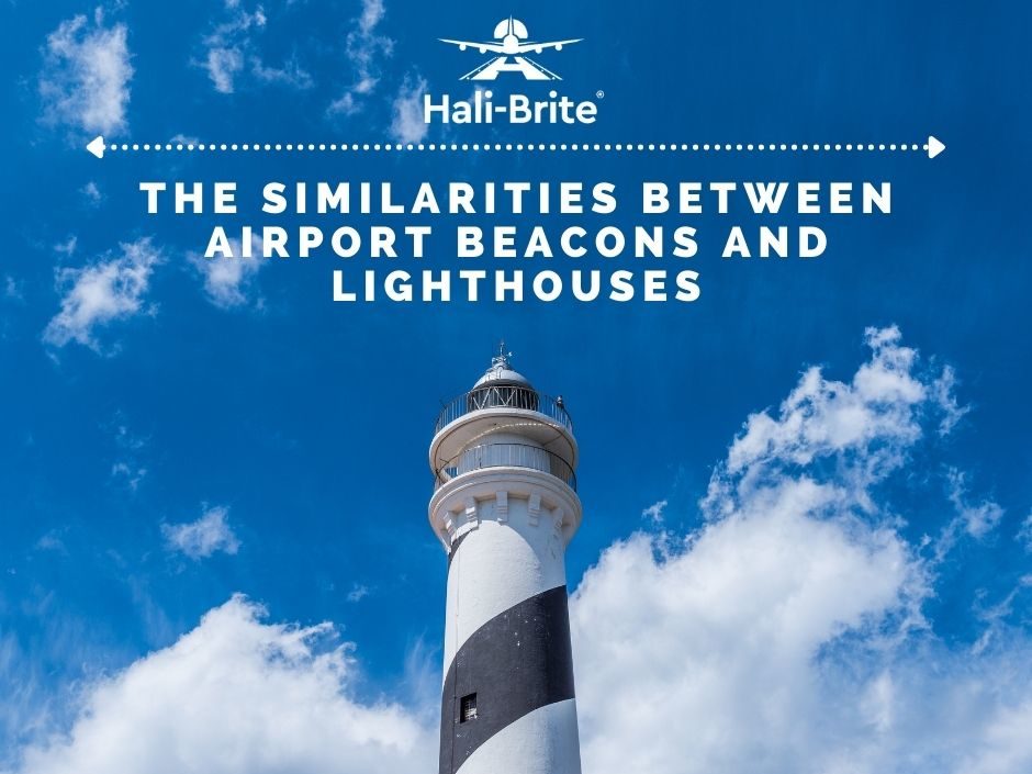 The Similarities Between Airport Beacons and Lighthouses Halibrite