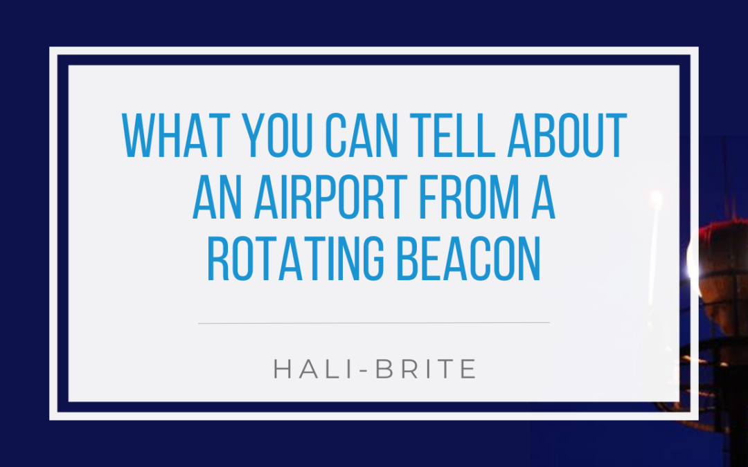 What You Can Tell About an Airport from it’s Rotating Beacon