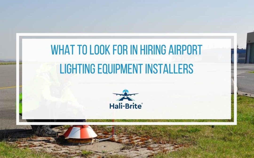 Featured image of what to look for in hiring airport lighting equipment installers