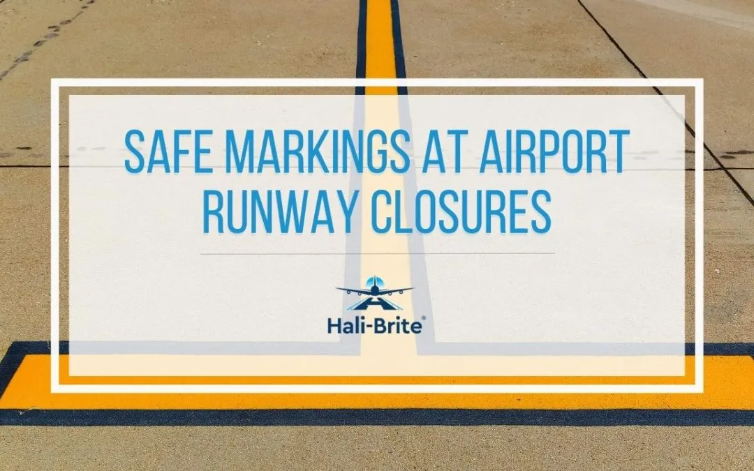 Airport Runway Closures: Markings That Keep Everyone Safe