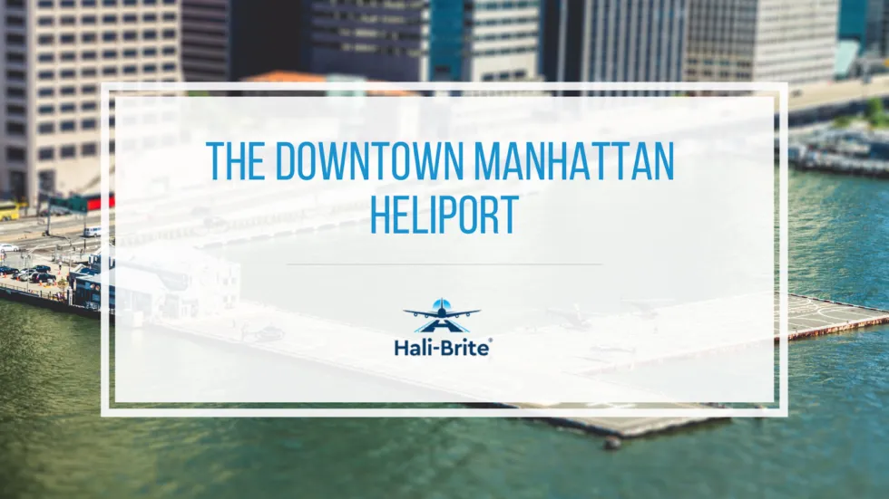 Manhattan’s Famous Movie Heliport