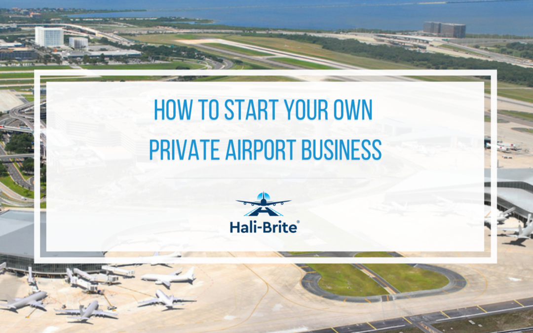 Featured image of how to start your own private airport business
