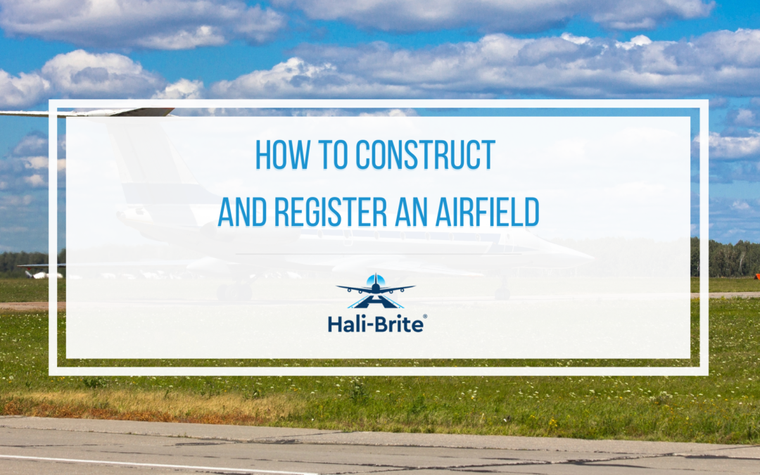 How to Build and Register an Airfield: The Right Way
